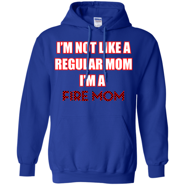 I'm Not Like A Regular Mom I'm A Fire Mom Hoodie Sweatshirts Royal S 