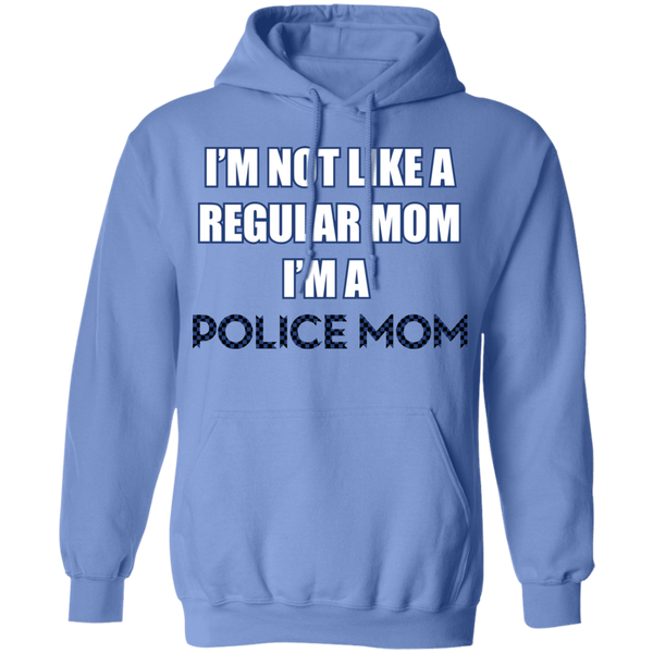 I'm Not Like A Regular Mom I'm A Police Mom Hoodie Sweatshirts Carolina Blue S 