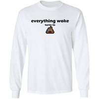Everything Woke Turns to Shit Long-Sleeve T-Shirt T-Shirts White S 