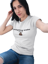 Everything Woke Turns to Shit T-Shirt T-Shirts 