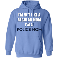 I'm Not Like A Regular Mom I'm A Police Mom Hoodie Sweatshirts Carolina Blue S 