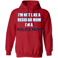 I'm Not Like A Regular Mom I'm A Police Mom Hoodie Sweatshirts Red S 