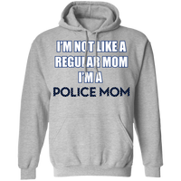 I'm Not Like A Regular Mom I'm A Police Mom Hoodie Sweatshirts Sport Grey S 